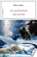 Le Juif errant est arrivé