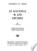 Le Katanga, 50 ans décisifs