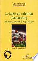 Le koko ou mfumbu, gnétacées