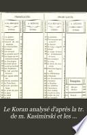 Le Koran analysé d'après la tr. de m. Kasimirski et les observations de plusieurs autres savants orientalistes, par J. La Beaume