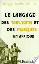Le langage des tam-tams et des masques en Afrique