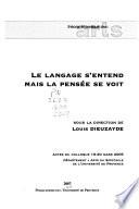 Le langage s'entend mais la pensée se voit
