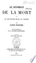 Le lendemain de la mort; ou, La vie future selon la science