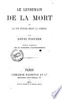 Le lendemain de la mort ou la vie future selon la science par Louis Figuier