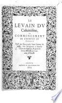 Le Levain du calvinisme ou commencement de l'hérésie de Genève