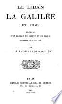 Le Liban, la Galilée et Rome. Journal d'un voyage en Orient et en Italie septembre 1867-mai 1868