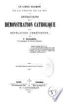 Le libre examen de la vérité de la foi. Entretiens sur la démonstration catholique de la révélation chrétienne