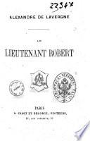 Le Lieutenant Robert Alexandre de Lavergne
