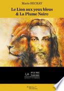 Le Lion aux yeux bleus & La Plume Noire