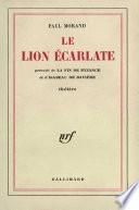 Le Lion écarlate / La Fin de Byzance / Isabeau de Bavière