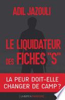 Le liquidateur des fiches S
