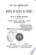 Le Lis immaculé, ou Manuel du pélerin de Lourdes