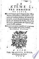 Le [...] Livre d'Amadis de Gaule, Mis en Francois par .. Nicolas de Herberay ...