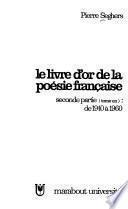 Le livre d'or de la poesie francaise, des origines a 1940