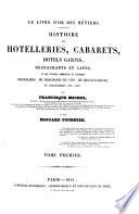 Le livre d'or des metiers ; Histoire des hotelleries, cabarets, hotels garnis, restaurants et cafes ...