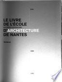 Le livre de l'école nationale supérieure d'architecture de Nantes