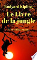 Le Livre de la jungle (avec 47 illustrations colorées)