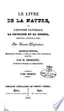 Le livre de la nature, ou L'histoire naturelle, la physique et la chimie, présentées a l'esprit et au coeur