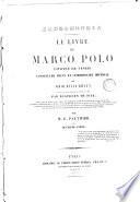 Le livre de Marco Polo citoyen de Venise conseiller privé et commissaire impérial de Khoubiläï-Khaân
