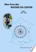 Le Livre de mes Rayons du Centre - Tome 1