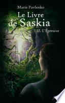 Le livre de Saskia - tome 02 : L'épreuve