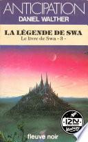 Le livre de Swa - Tome 3 : La légende de Swa