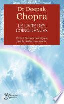 Le livre des coïncidences. Vivre à l'écoute des signes que le destin nous envoie