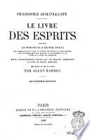 Le livre des esprits contenant les principes de la doctrine spirite recueillis et mis en ordre par Allan Kardec