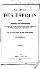 Le livre des esprits contenant les principes de la doctrine spirite sur la nature des esprits