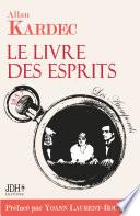 Le Livre des Esprits, édition 2021, avec préface de Y. Laurent-Rouault et biographie d'A. Kardec