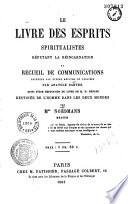 Le livre des esprits spiritualistes réfutant la réincarnation ou Recueil de communications obtenues par divers médiums et publiées