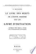 Le livre des morts de l'Égypte ancienne est un livre d'initiation