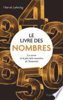 Le Livre des nombres. Les secrets de la plus belle invention de l'humanité