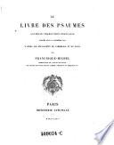 Le livre des psaumes ancienne traduction francaise publ. pour la 1. fois d'apres les manuscrits de Cambridge et de Paris par ---.