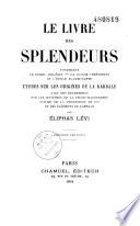 Le livre des splendeurs contenant le soleil judaïque, la gloire chrétienne et l'étoile flamboyante