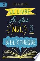 Le livre le plus nul de la bibliothèque