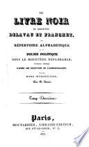 Le Livre noir de Messieurs Delavau et Franchet, ou, Répertoire alphabétique de la police politique sous le ministère déplorable