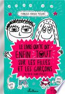 Le livre qui te dit enfin tout sur les filles et les garçons