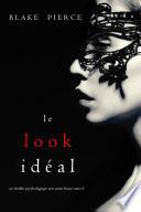 Le Look Idéal (Un thriller psychologique avec Jessie Hunt, tome 6)