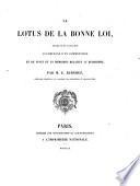 Le Lotus de la bonne loi, traduit du Sanscrit, accompagné d'un commentaire et de vingt et un mémoires relatifs au Buddhisme, par E. Burnouf