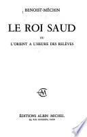 Le loup et le léopard: Le roi Saud, ou, L'Orient à l'heure des relèves