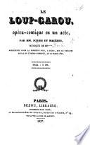 Le Loup-Garou, opéra-comique en un acte. Par MM. Scribe et Mazères