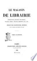 Le magasin de librairie littérature, histoire, philosophie, voyages, poésie, théatre, mémoires