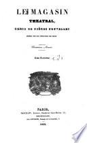 Le Magasin théâtral, ou Choix de pièces nouvelles, jouées sur tous les théatres de Paris