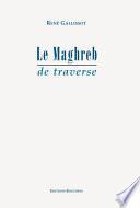 Le Maghreb de traverse