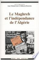 Le Maghreb et l'indépendance de l'Algérie