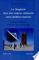 Le Maghreb face aux enjeux culturels euro-méditerranéens
