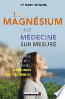 Le magnésium, une médecine sur mesure