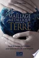 Le maillage métallique autour de la terre