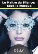 Le Maitre du Silence, tome 1 : Sous le masque